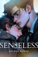 Senseless [Golden Gemini]