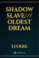 Shadow Slave/// Oldest Dream