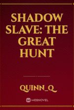 Shadow Slave: The Great Hunt