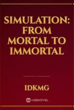 simulation: from mortal to immortal