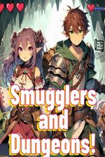 Smugglers and Dungeons!