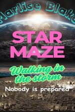 Star Maze: Walking in the Storm