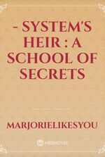 - System's Heir : A School of Secrets