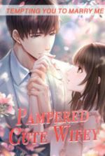 Tempting You to Marry Me—Pampered Cute Wifey