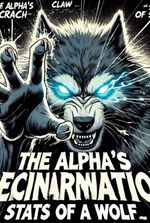 The Alphas Reincarnation Stats of a Wolf