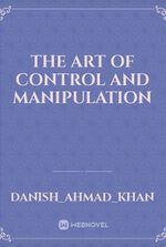 The Art of Control and Manipulation