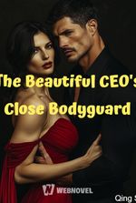 The Beautiful CEO's Close Bodyguard