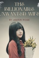 The Billionaire Unwanted Wife