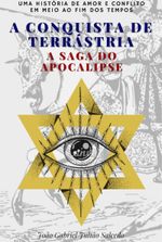 The Conquest of Terrastria - The Revelation's Saga