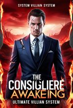 THE CONSIGLIERE AWAKENING: Ultimate villain system