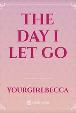 The day I let go