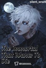 The Immortal That Wants To Die