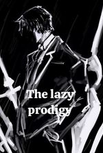 The Lazy Prodigy: Swords and Magic