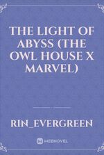 The light of abyss (The owl house x Marvel)