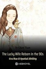 The Lucky Wife Reborn In the 90s Era Has A Spatial Ability