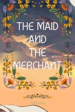 The Maid and The Merchant