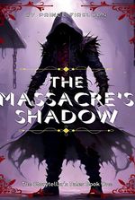 The Massacre's Shadow (The Storytellar's Tales Book One)