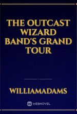 the Outcast wizard band's grand tour