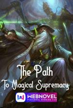 The Path To Magical Supremacy