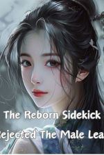 The Reborn Sidekick Rejected The Male Lead