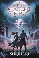 The Shattered Legacy