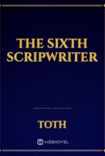 The sixth scripwriter