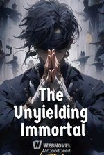 The Unyielding Immortal