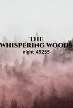 The Whispering Woods