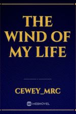 The Wind of My Life