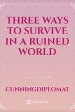 three ways to survive in a ruined world