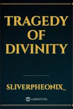 Tragedy of Divinity