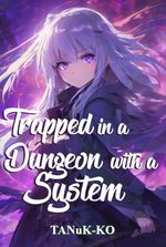 Trapped in a Dungeon with a System