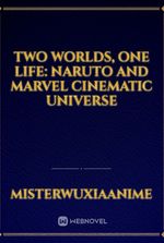 Two Worlds, One Life: Naruto and Marvel Cinematic Universe