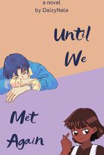 Until We Met Again-Fanfiction