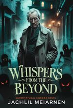 Whispers from the Beyond