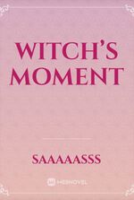 Witch’s moment