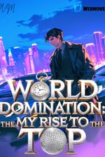 World Domination: My Rise To The Top