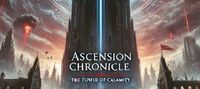 Ascension Chronicle: The Tower Of Calamity