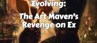 Divorced and Evolving: The Art Maven's Revenge on Ex