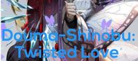 Douma-Shinobu: Twisted Love