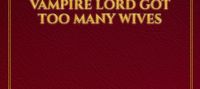 Erotic Adventures in the Omniverse: Vampire Lord got too many wives