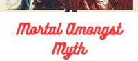 Mortal Amongst Myth