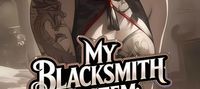 My Blacksmith System: Transforming my Weapons into Beautiful Maidens