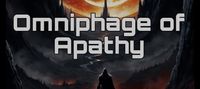 Omniphage of Apathy