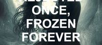 REJECTED ONCE, FROZEN FOREVER