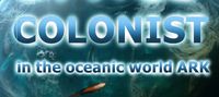 SPACE COLONIST: in the oceanic world ARK