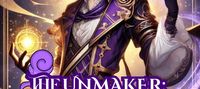 The Unmaker: Level 1 to Godhood