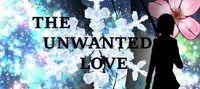 The unwanted love