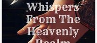 Whispers From The Heavenly Realm